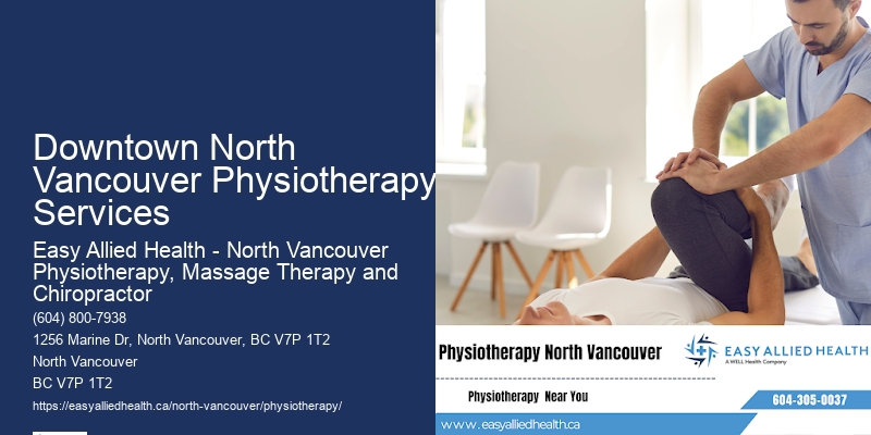 Exceptional Physiotherapy Services Downtown North Vancouver Physiotherapy Services