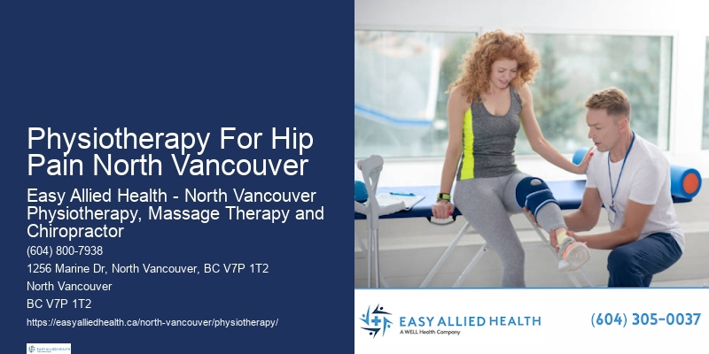 Physiotherapy For Hip Pain North Vancouver Physiotherapy Home Visits
