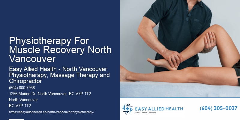 Reliable Physiotherapy Care Physiotherapy For Muscle Recovery North Vancouver
