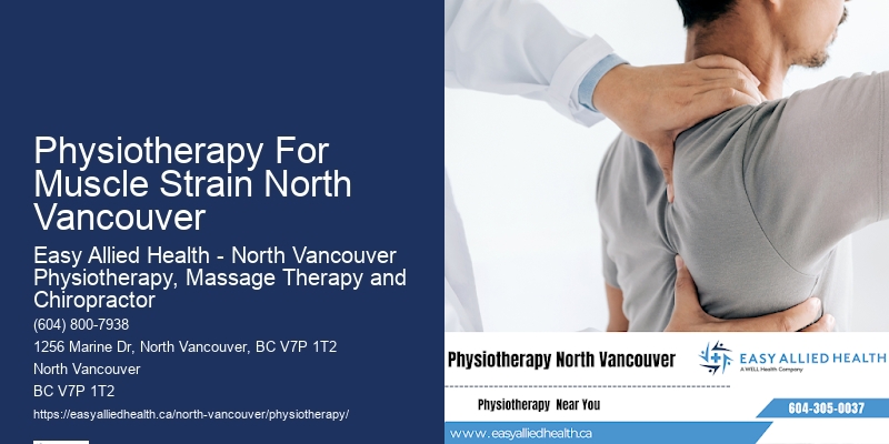Expert Physiotherapy For Chronic Conditions In Physiotherapy For Muscle Strain North Vancouver