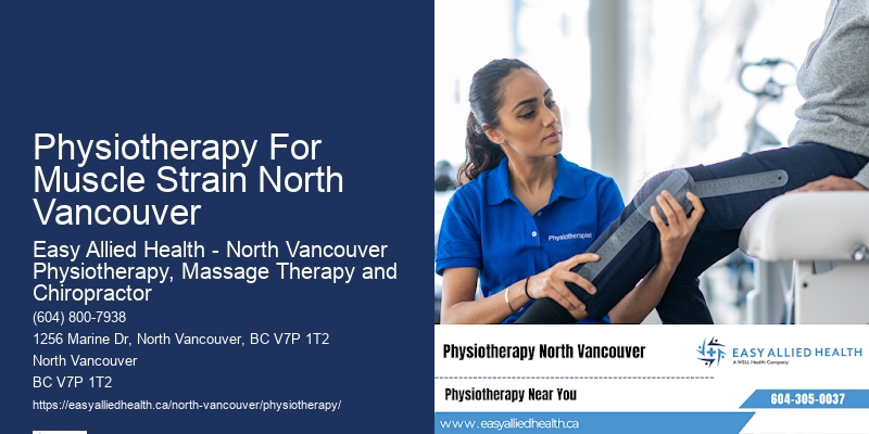 Holistic Approach Physiotherapy Physiotherapy For Muscle Strain North Vancouver