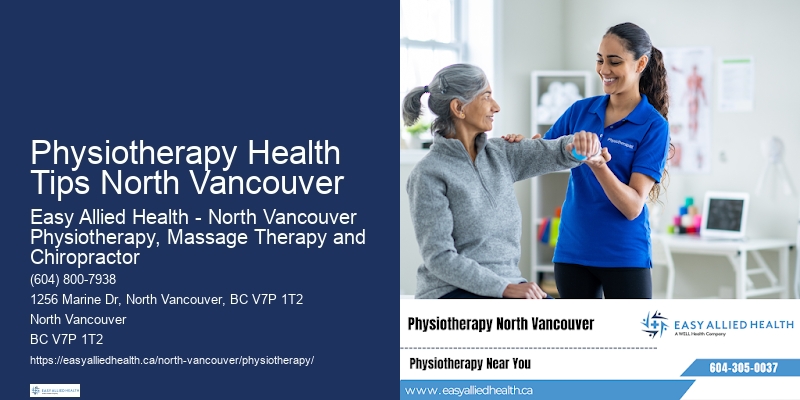 Physiotherapy Health Tips North Vancouver Physiotherapy Services