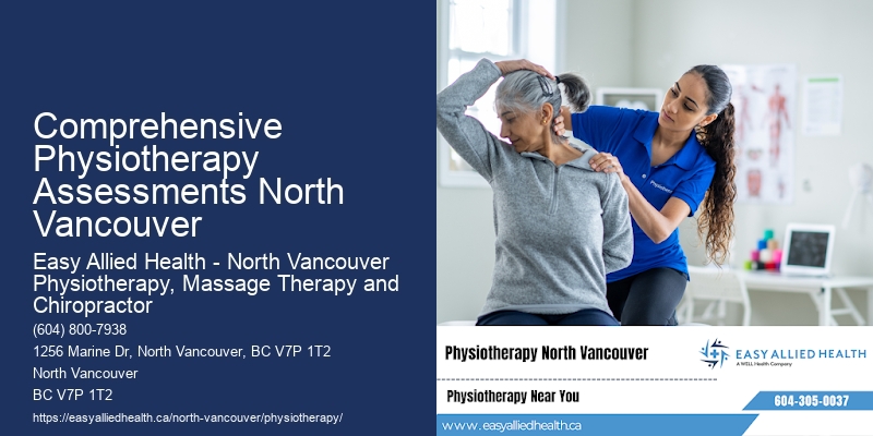Comprehensive Physiotherapy Assessments North Vancouver Physio Therapy Experts