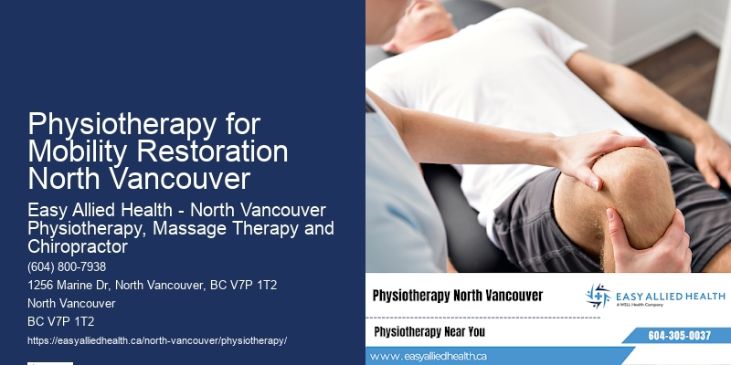 Specialized Physiotherapy Treatments Physiotherapy for Mobility Restoration North Vancouver