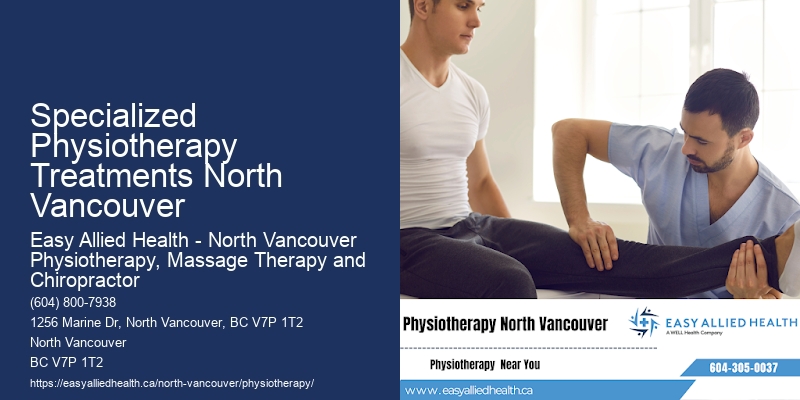 Specialized Physiotherapy Treatments North Vancouver Rehab Experts