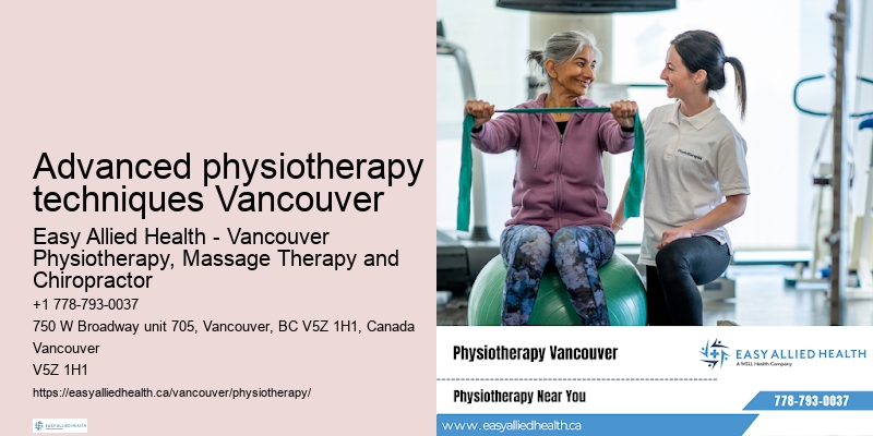 Effective physiotherapy exercises Advanced physiotherapy techniques Vancouver