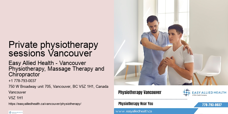 Private physiotherapy sessions Vancouver physiotherapy appointments