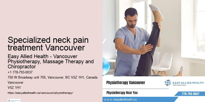 Specialized neck pain treatment Vancouver