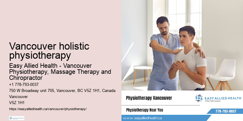Vancouver holistic physiotherapy physiotherapy for rehabilitation