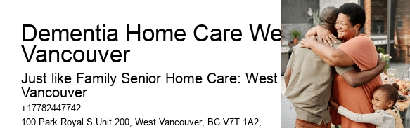 Personalized senior care plans Dementia Home Care West Vancouver