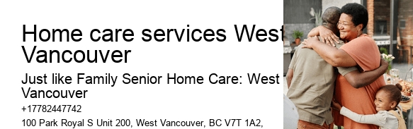 Home care services Home care services West Vancouver