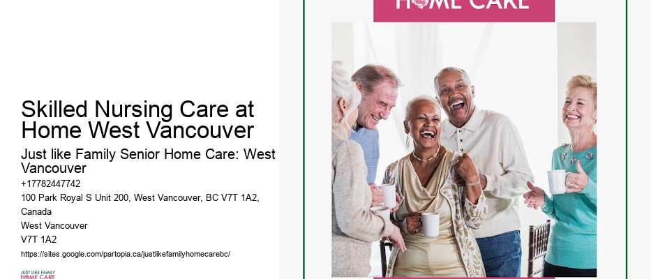Elderly Companion Services Skilled Nursing Care at Home West Vancouver