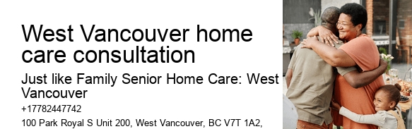Affordable In-Home Care West Vancouver home care consultation