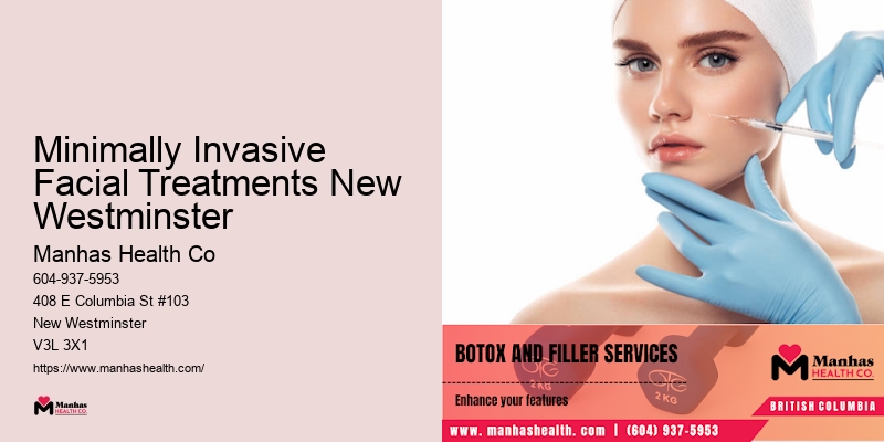 Minimally Invasive Facial Treatments New Westminster