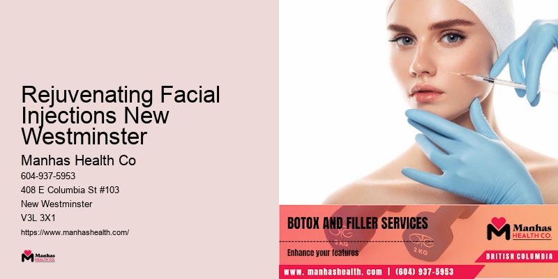Rejuvenating Facial Injections New Westminster