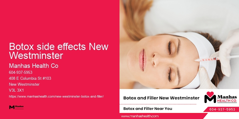 Botox side effects New Westminster Botox testimonials