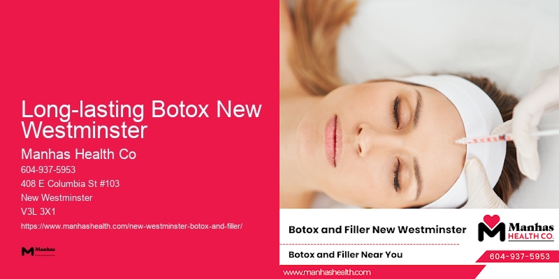Long-lasting Botox New Westminster Botox specialists near me