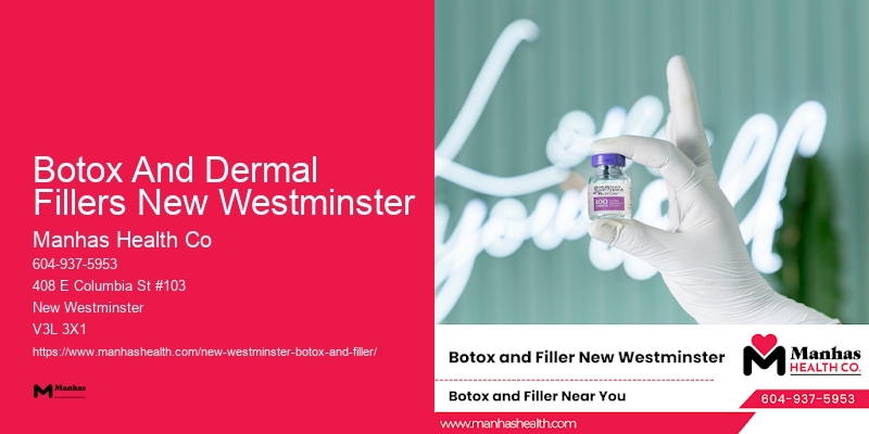 Botox treatment locations Botox And Dermal Fillers New Westminster