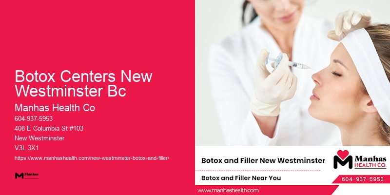 Botox treatments near Downtown Botox Centers New Westminster Bc