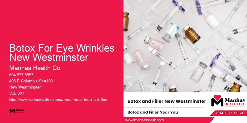 Botox treatments for fine lines Botox For Eye Wrinkles New Westminster