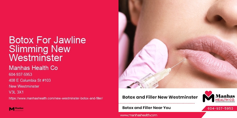 Personalized Botox plans Botox For Jawline Slimming New Westminster